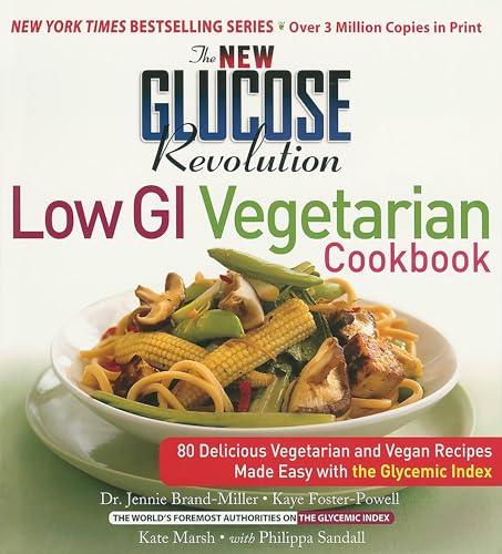 The New Glucose Revolution Low GI Vegetarian Cookbook: 80 Delicious Vegetarian and Vegan Recipes Made Easy with the Glycemic Index - Click to Buy