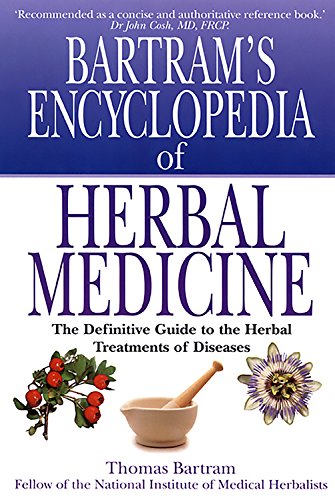 Bartram's Encyclopedia of Herbal Medicine: The Definitive Guide to the Herbal Treatments of Diseases - Click to Buy