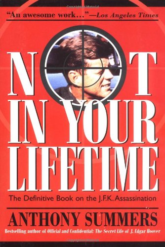 Not in Your Lifetime: The Definitive Book of the JFK Assassination: Definitive Book on the J.F.K.Assassination - Click to Buy