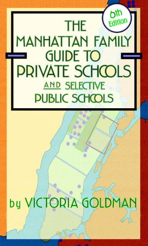 Manhattan Family Guide to Private Schools and Selective Public Schools, 6th Edition - Click to Buy