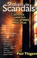 Shaken by Scandals: Catholics Speak Out About Priests' Sexual Abuse - Click to Buy