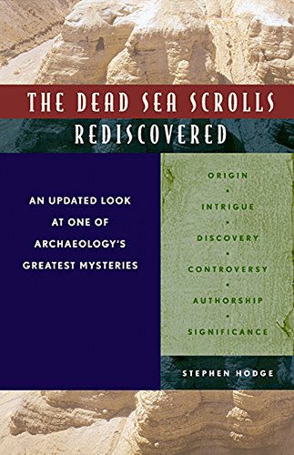The Dead Sea Scrolls Rediscovered: An Updated Look at One of Archeology's Greatest Mysteries - Click to Buy