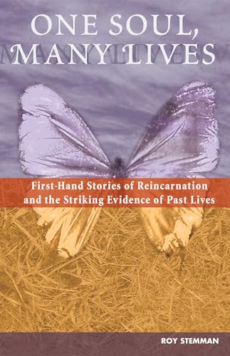 One Soul, Many Lives: First Hand Stories of Reincarnation and the Striking Evidence of Past Lives - Click to Buy