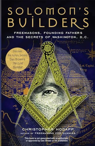 Solomon's Builders: Freemasons, Founding Fathers and the Secrets of Washington D.C. - Click to Buy