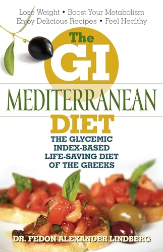 The GI Mediterranean Diet: The Glycemic Index-Based Life-Saving Diet of the Greeks - Click to Buy