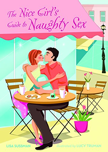 The Nice Girl's Guide to Naughty Sex - Click to Buy