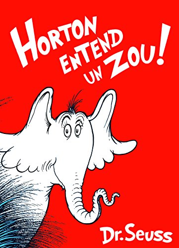 Horton Entend un Zou!: The French Edition of Horton Hears a Who! - Click to Buy