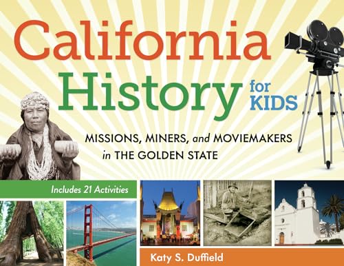California History for Kids: Missions, Miners, and Moviemakers in the Golden State, Includes 21 Activities (39) (For Kids series) - Click to Buy