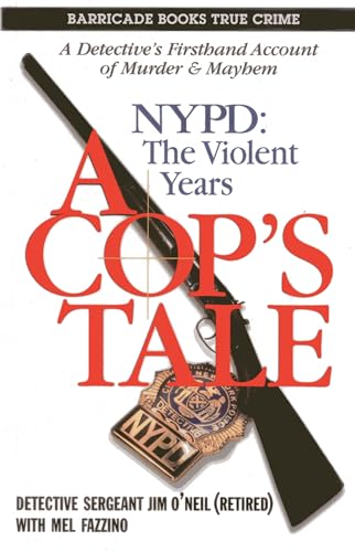 A Cop's Tale: Nypd the Violent Years, a Dective's Firsthand Account of Murder and Mayhem - Click to Buy