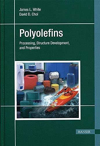 Polyolefins: Processing, Structure Development, And Properties - Click to Buy
