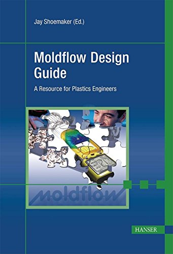 Moldflow Design Guide: A Resource for Plastics Engineers - Click to Buy