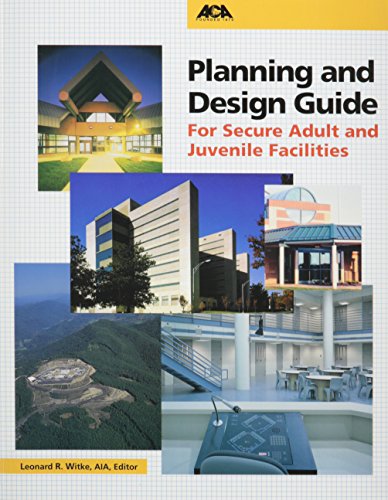 Planning and Design Guide for Secure Adult and Juvenile Facilities - Click to Buy