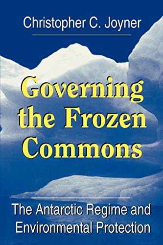 Governing the Frozen Commons: The Antarctic Regime and Environmental Protection - Click to Buy