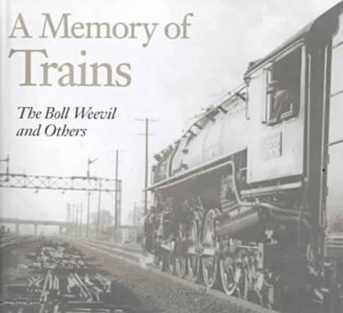 A Memory of Trains: The Boll Weevil and Others - Click to Buy