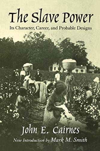 The Slave Power: Its Character, Career, and Probable Designs: Being an Attempt to Explain the Real Issues Involved in the American Cont - Click to Buy