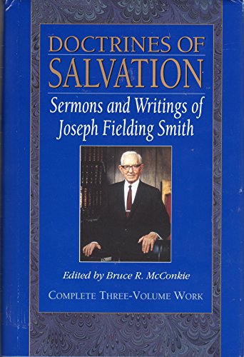 Doctrines of Salvation. Complete Three-Volume Work [3-in-1]. Sermons & Writings of Joseph Fielding Smith. - Click to Buy