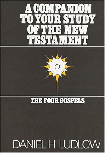 Companion to Your Study of the New Testament: The Four Gospels - Click to Buy