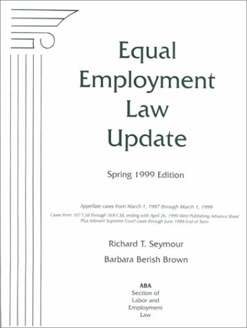 Equal Employment Law Update, Spring '99 - Click to Buy