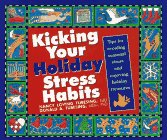 Kicking Your Holiday Stress Habits - Click to Buy