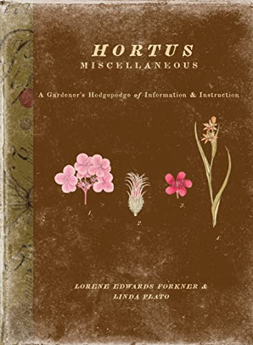 Hortus Miscellaneous: A Gardener's Hodgepodge of Information and Instruction - Click to Buy