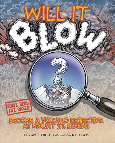 Will It Blow?: Become a Volcano Detective At Mount St. Helens - Click to Buy