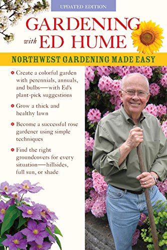 Gardening With Ed Hume: Northwest Gardening Made Easy - Click to Buy