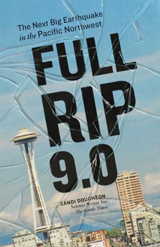 Full-Rip 9.0: The Next Big Earthquake in the Pacific Northwest - Click to Buy