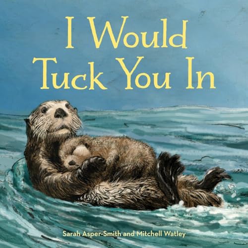 I Would Tuck You In (Animal Families) - Click to Buy