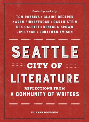 Seattle City of Literature: Reflections from a Community of Writers