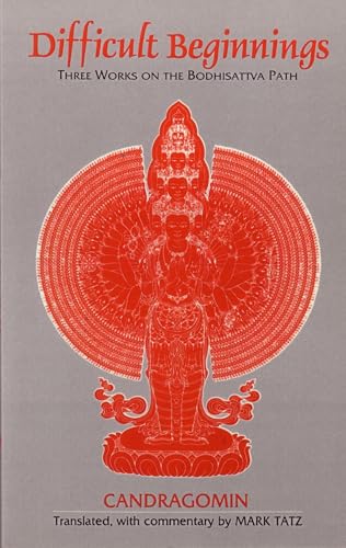 Difficult Beginnings: Three Works on the Bodhisattva Path - Click to Buy