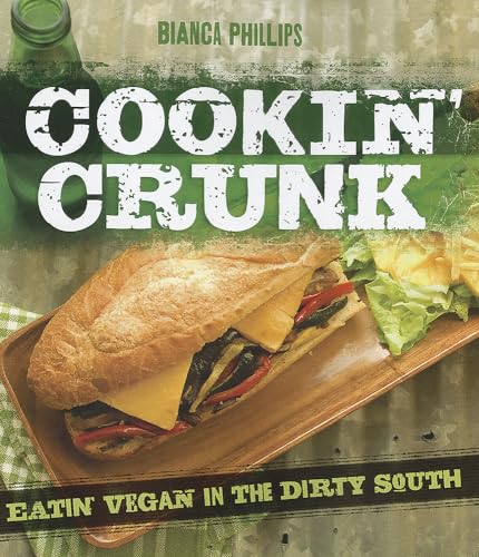 Cookin' Crunk: Eatin' Vegan in the Dirty South - Click to Buy