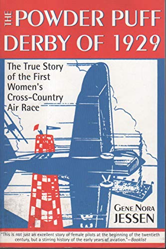 Powder Puff Derby of 1929: The True Story of the First Women's Cross-Country Air Race