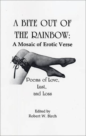 A Bite Out of the Rainbow: A Mosaic of Erotic Verse - Click to Buy