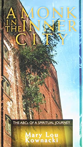 A Monk in the Inner City: The ABCs of a Spiritual Journey - Click to Buy