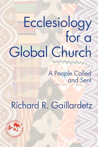 Ecclesiology for a Global Church: A People Called and Sent - Click to Buy