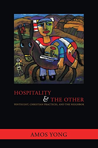 Hospitality and the Other: Pentecost, Christian Practices, and the Neighbor (Faith Meets Faith Series) - Click to Buy