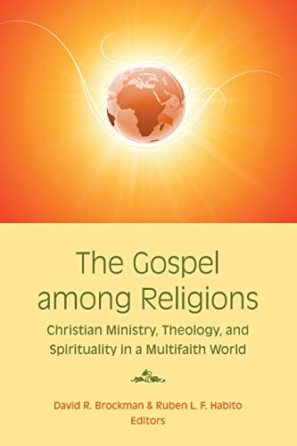 The Gospel Among Religions: Christian Ministry, Theology, and Spirituality in a Multifaith World - Click to Buy