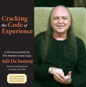 Cracking the Code of Experience (The Adidam Revelation Discourses)