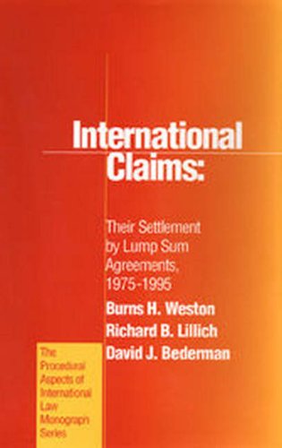 International Claims: Their Settlement by Lump Sum Agreements, 1975-1995 - Click to Buy