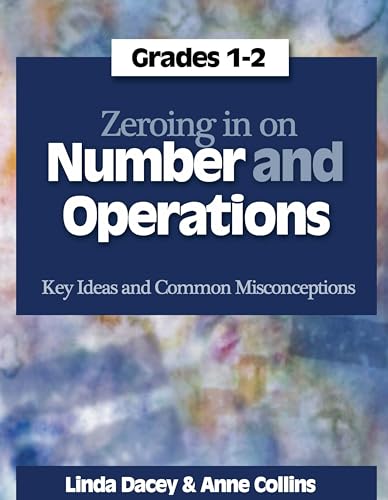 Zeroing In on Number and Operations, Grades 1-2: Key Ideas and Common Misconceptions