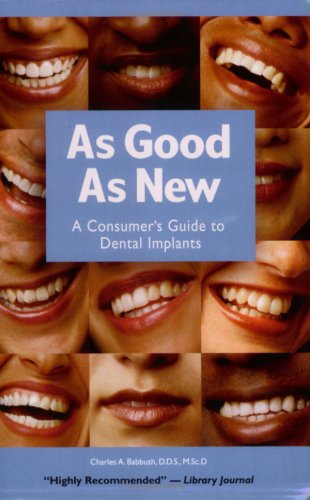 As Good As New. A consumer's Guide to Dental Implants - Click to Buy