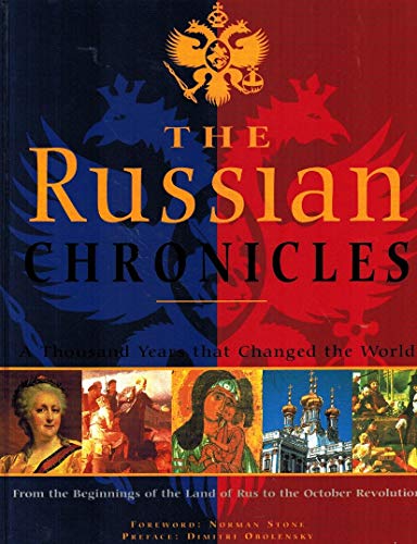 The Russian Chronicles: A Thousand Years That Changed the World - Click to Buy