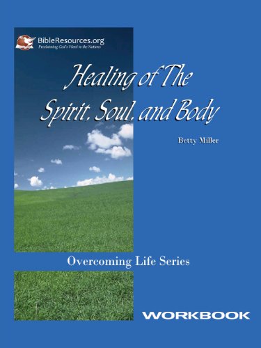 Healing of the Spirit, Soul and Body Workbook - Click to Buy