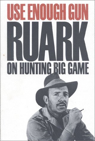 Use Enough Gun: On Hunting Big Game - Click to Buy