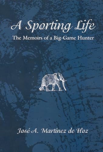 A Sporting Life: The Memoirs of a Big-Game Hunter - Click to Buy