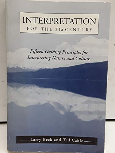 Interpretation for the 21st Century: Fifteen Guiding Principles for Interpreting Nature and Culture - Click to Buy