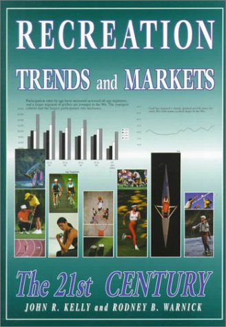 Recreation Trends and Markets: The 21st Century - Click to Buy