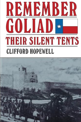 Remember Goliad: Their Silent Tents - Click to Buy