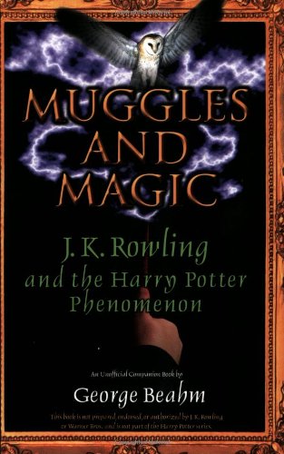 Muggles and Magic: J.K. Rowling and the Harry Potter Phenomenon - Click to Buy