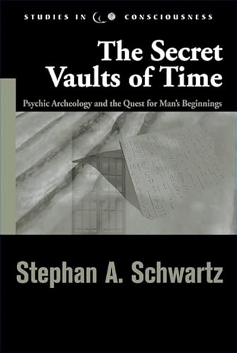 Secret Vaults of Time: Psychic Archaeology and the Quest for Man's Beginnings (Studies in Consciousness) - Click to Buy